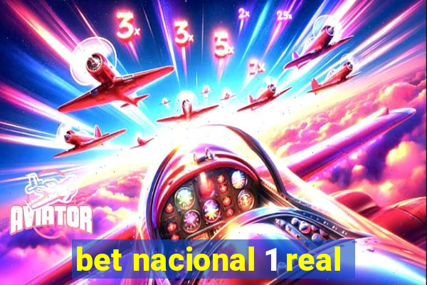 bet nacional 1 real